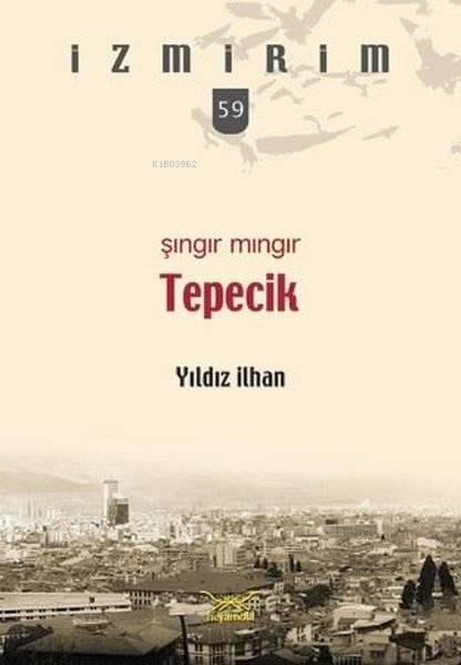 Şıngır Mıngır Tepecik; İzmirim 59