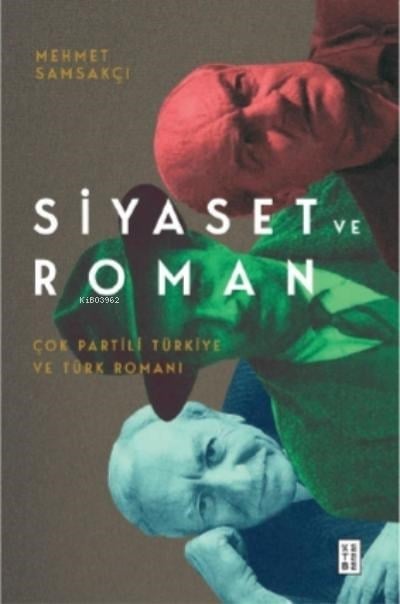 Siyaset ve Roman;Çok Partili Türkiye ve Türk Romanı
