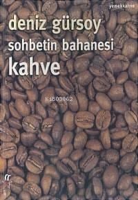 Sohbetin Bahanesi Kahve