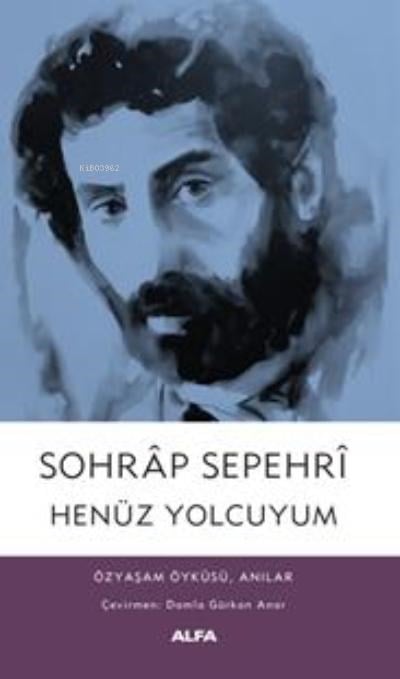 Sohrap Sepehri Henüz Yolcuyum;Özyaşam Öyküsü, Anılar