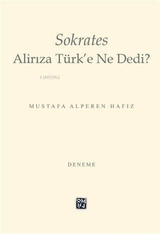 Sokrates Alirıza Türk'e Ne Dedi?