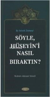 Söyle Hüseyin'i Nasıl Bıraktın?