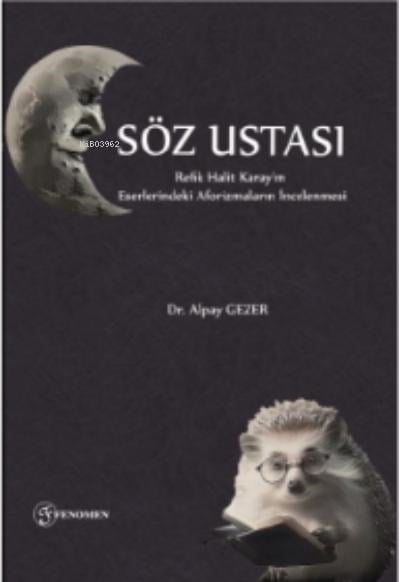 Söz Ustası ;Refik Halit Karay’ın Eserlerindeki Aforizmaların İncelenmesi