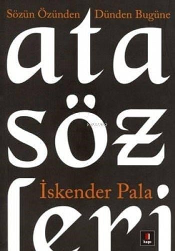 Sözün Özünden Dünden Bugüne Atasözleri