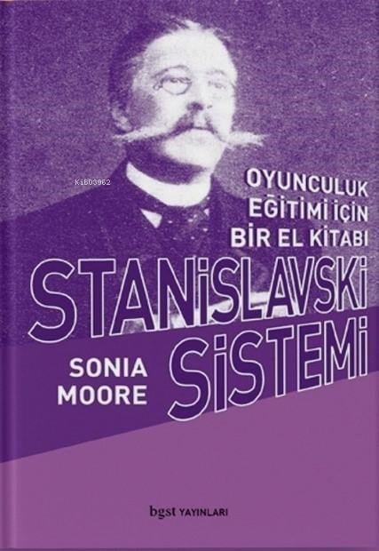 Stanislavski Sistemi;Oyunculuk Eğitimi İçin Bir El Kitabı