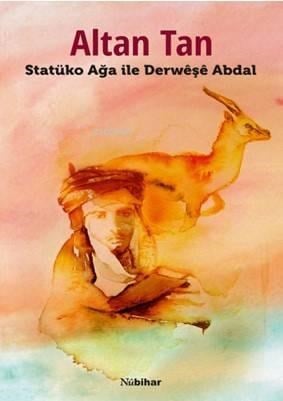Statüko Ağa ile Derweşe Abdal