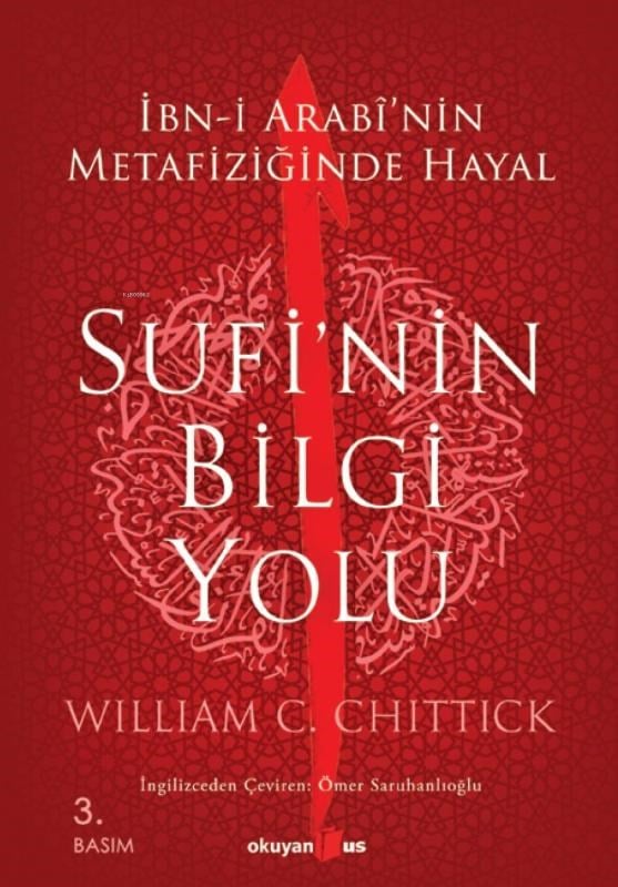 Sufi'nin Bilgi Yolu; İbn-i Arabi'nin Metafiziğinde Hayal