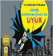 Süper Kahramanlar Da Uyur