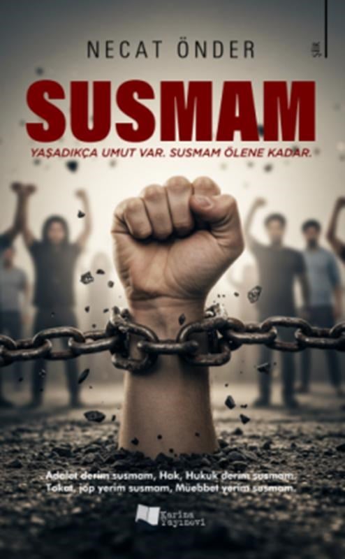 Susmam;Yaşadıkça Umut Var, Susmam Ölene Kadar
