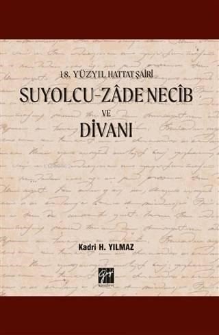 Suyolcu - Zade Necib ve Divanı; 18. Yüzyıl Hattat Şairi