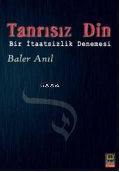 Tanrısız Din; Bir İtaatsizlik Denemesi