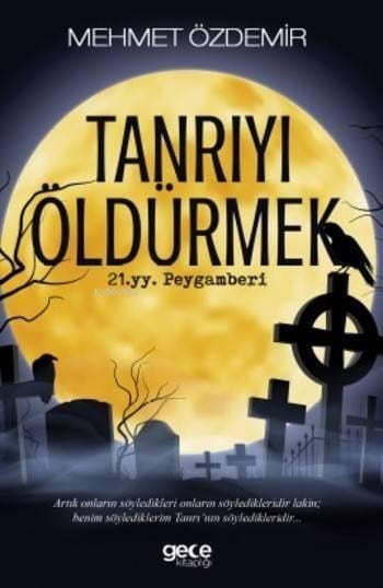 Tanrıyı Öldürmek; 21.yy. Peygamberi