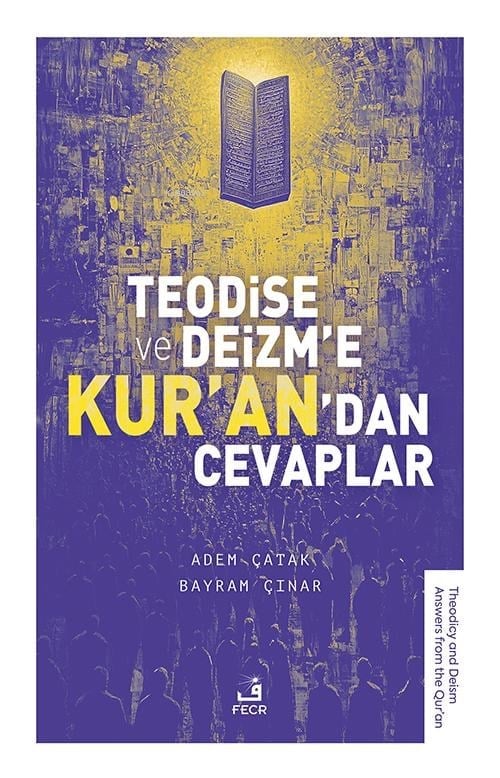 Teodise ve Deizm’e Kur’an’dan Cevaplar