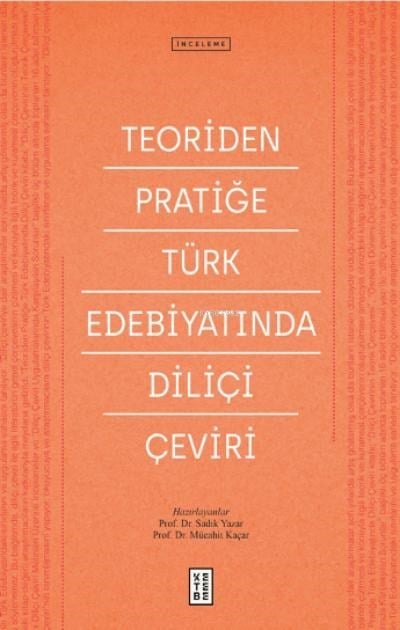 Teoriden Pratiğe Türk Edebiyatında Diliçi Çeviri
