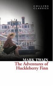 The Adventures of Huckleberry Finn; Collins Classics