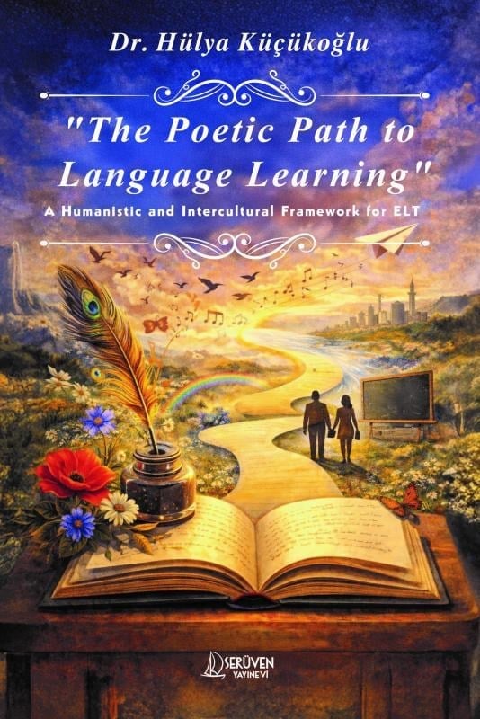 The Poetic Path to Languge Learning;A Humanistic and Intercultural Framework for ELT