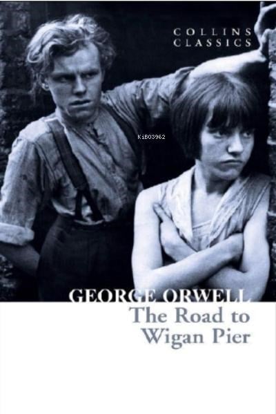 The Road to Wigan Pier ( Collins Classics )
