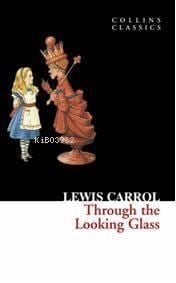 Through The Looking Glass; Collins Classics