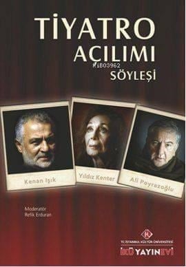 Tiyatro Açılımı; (Söyleşi: Kenan Işık - Yıldız Kenter - Ali Poyrazoğlu)
