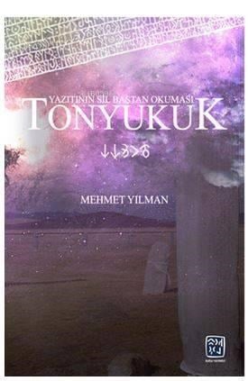 Tonyukuk Yazıtının Sil Baştan Okuması
