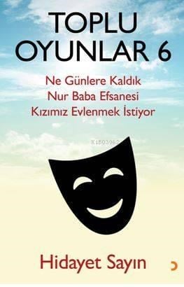 Toplu Oyunlar 6; Ne Günlere Kaldık, Nur Baba Efsanesi, Kızımız Evlenmek İstiyor
