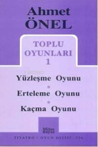 Toplu Oyunları 1; Yüzleşme Oyunu - Erteleme Oyunu - Kaçma Oyunu