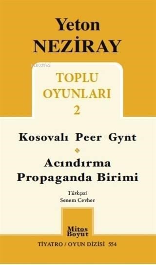 Toplu Oyunları 2 Kosovalı Peer Gynt / Acındırma Propaganda Birimi
