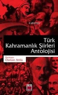 Türk Kahramanlık Şiirleri Antolojisi
