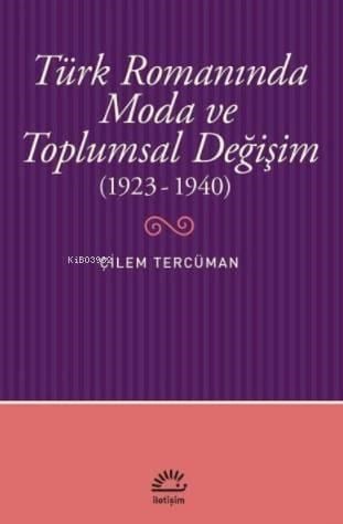 Türk Romanında Moda ve Toplumsal Değişim; (1923-1940)