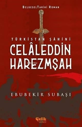 Türkistan Şahini Celaleddin Harezmşah