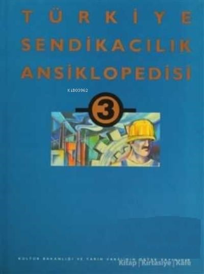Türkiye Sendikacılık Ansiklopedisi Cilt: 3