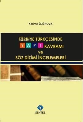 Türkiye Türkçesinde Yapı Kavramı ve Söz Dizimi İncelemeleri