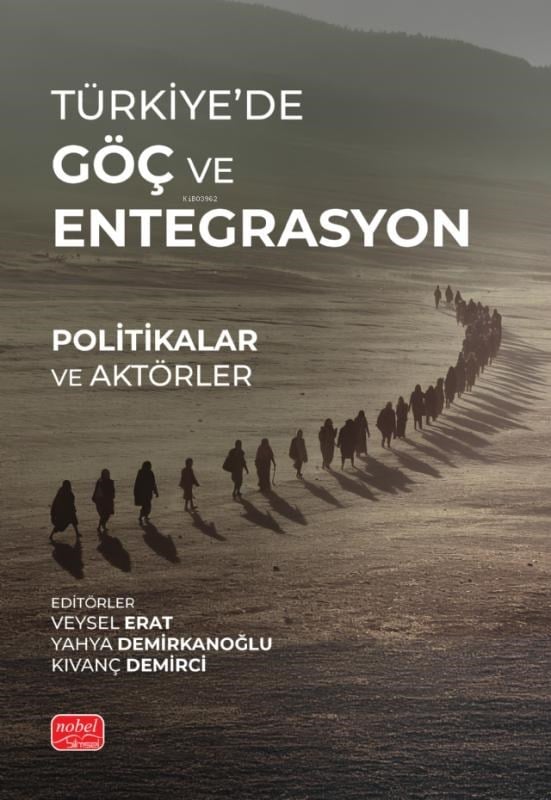 Türkiye'de Göç ve Entegrasyon  - Politikalar ve Aktörler