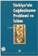 Türkiye'nin Çağdaşlaşma Problemi ve İslam; (Kutlu Doğum 1998)