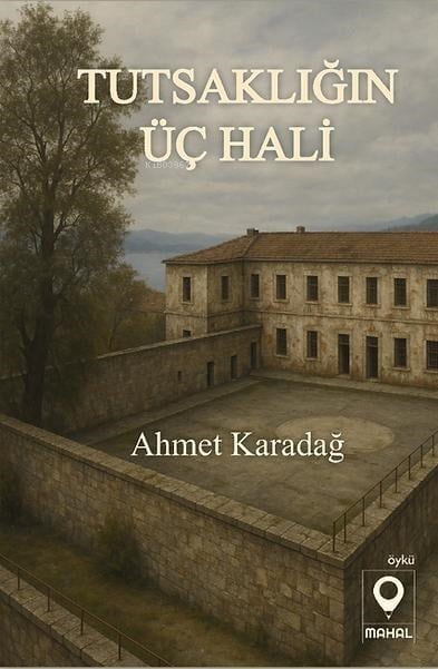 Tutsaklığın Üç Hali
