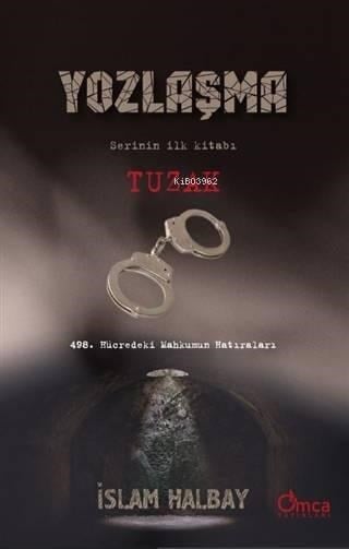 Tuzak - Yozlaşma Serinin İlk Kitabı; 498. Hücredeki Mahkumun Hatıraları