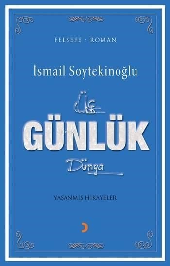 Üç Günlük Dünya; Yaşanmış Hikayeler