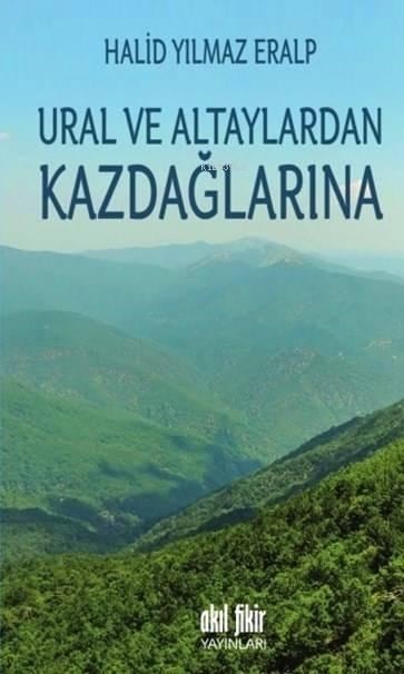 Ural ve Altaylardan Kazdağlarına