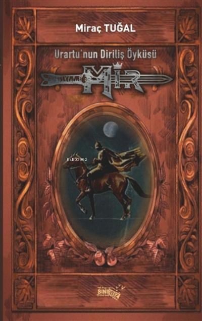 Urartu’nun Diriliş Öyküsü: Mir