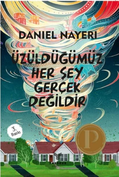 Üzüldüğümüz Her Şey Gerçek Değildir