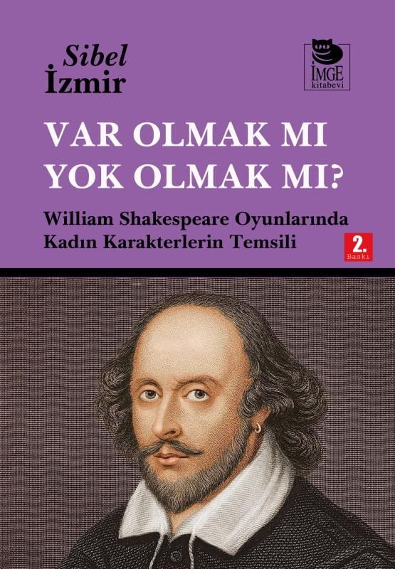 Var Olmak mı Yok Olmak mı? - William Shakespeare Oyunlarında Kadın Karakterlerin Temsili