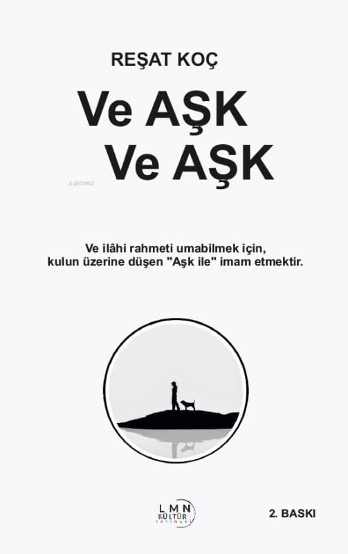 Ve Aşk, Ve Aşk;Ve İlahi Rahmeti Umabilmek İçin, Kulun Üzerine Düşen 
