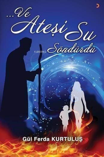 Ve Ateşi Su Söndürdü