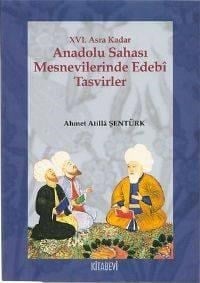 XVI. Asra Kadar Anadolu Sahası Mesnevilerinde Edebî Tasvirler