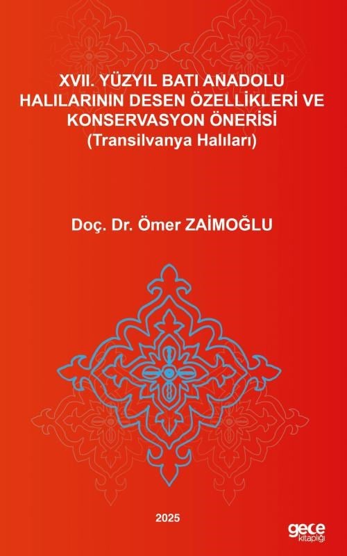 XVII. Yüzyıl Batı Anadolu Halılarının Desen Özellikleri ve Konservasyon Önerisi;Transilvanya Halıları