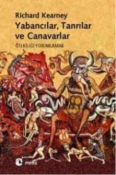Yabancılar, Tanrılar ve Canavarlar; Ötekiliği Yorumlamak