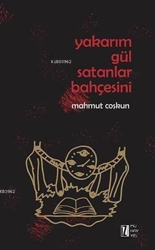 Yakarım Gül Satanlar Bahçesini