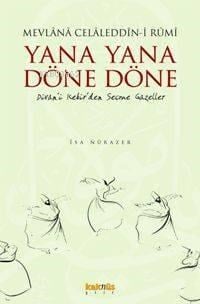 Yana Yana Döne Döne; Divani Kebirden Seçme Gazeller