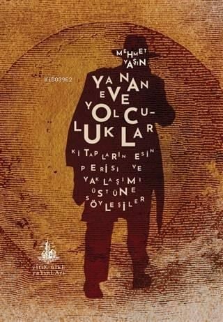 Yanan Eve Yolculuklar; Kitapların Esin Perisi ve Yaklaşımı Üstüne Söyleşiler