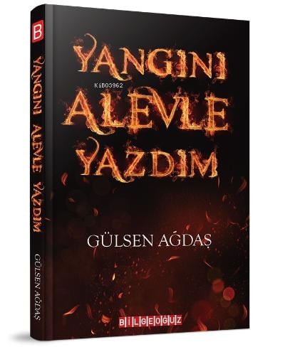 Yangını Alevle Yazdım